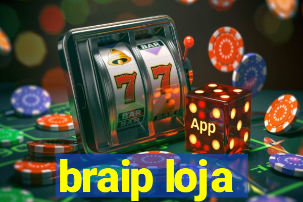 braip loja